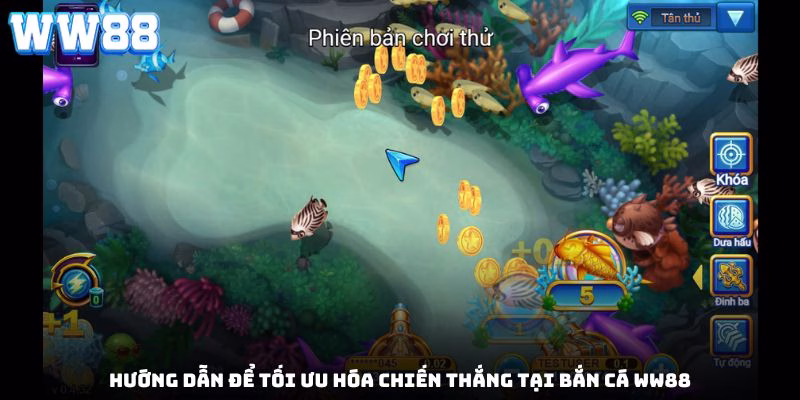 huong-dan-de-toi-uu-hoa-chien-thang-tai-ban-ca-ww88