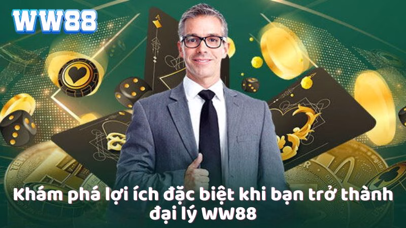 kham-pha-loi-ich-dac-biet-khi-ban-tro-thanh-dai-ly-ww88
