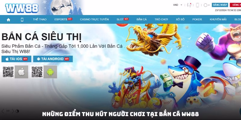 nhung-diem-thu-hut-nguoi-choi-tai-ban-ca-ww88