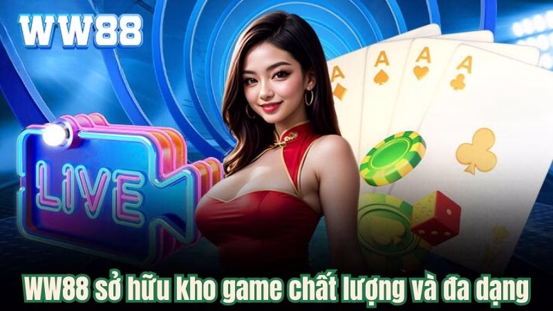 WW88 sở hữu kho game chất lượng và đa dạng